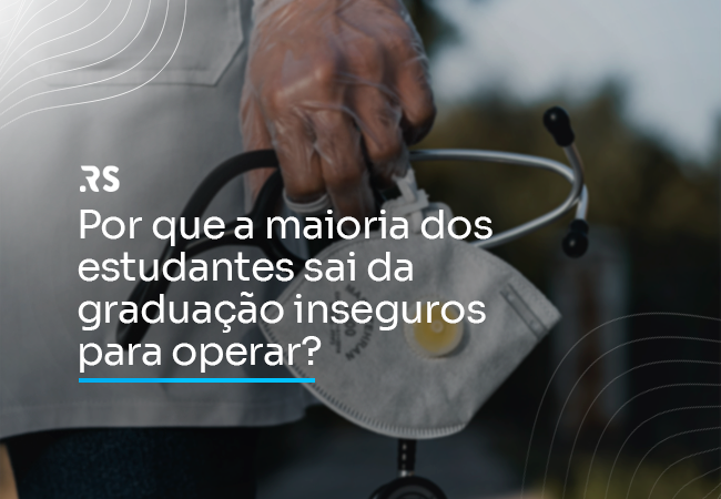 Blog Capa para o post Por que a maioria dos estudantes sai da graduao inseguros para operar